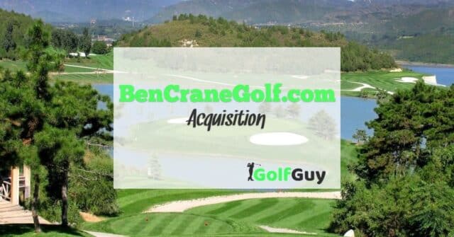 BenCraneGolf.com Acquisition