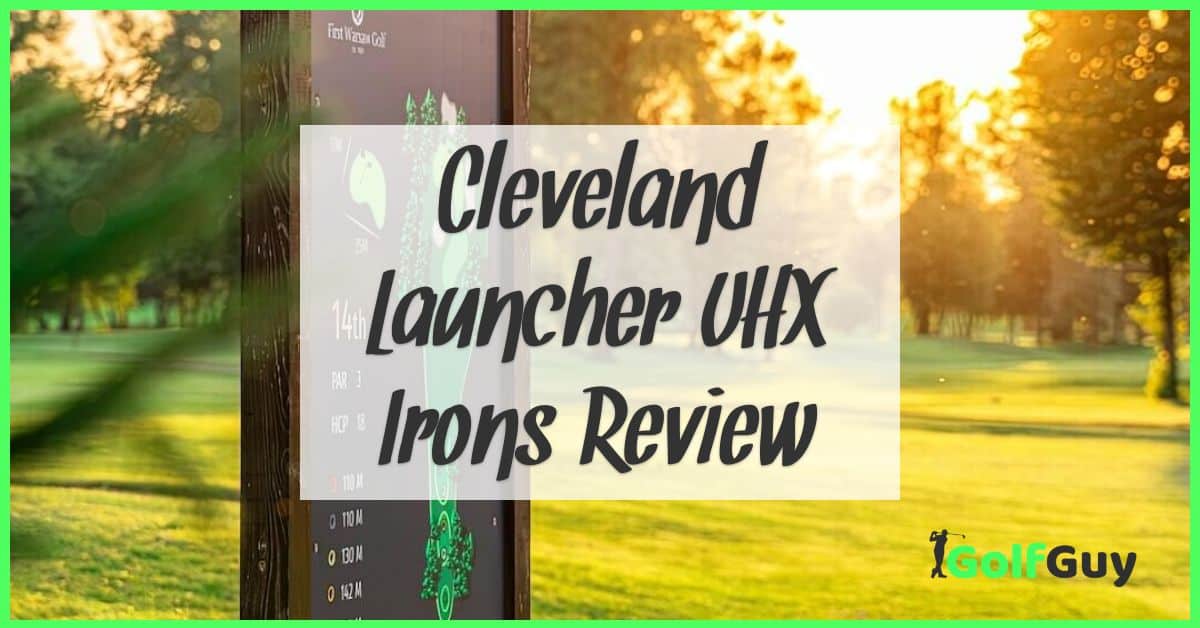 Cleveland Launcher UHX Irons Review