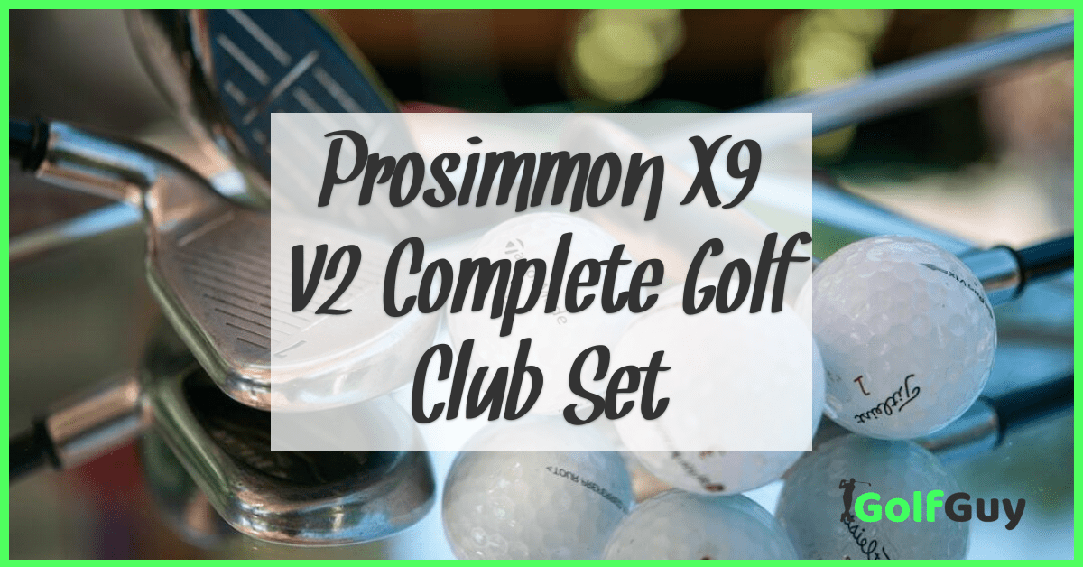 Prosimmon X9 V2 Complete Golf Club Set Review