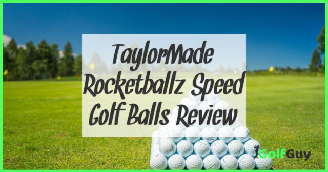 TaylorMade Rocketballz Speed Golf Balls Review