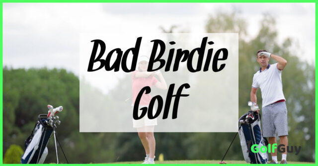 Bad Birdie Golf