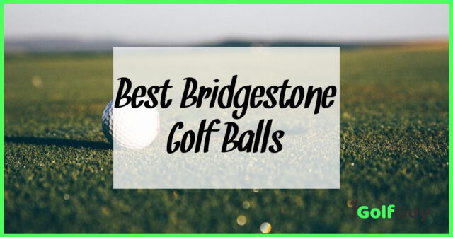 Best Bridgestone Golf Balls