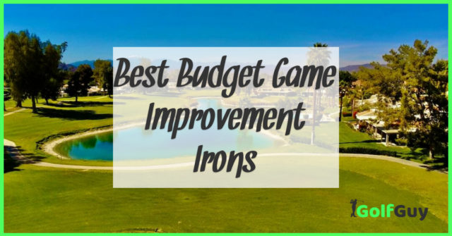 Best Budget Game Improvement Irons