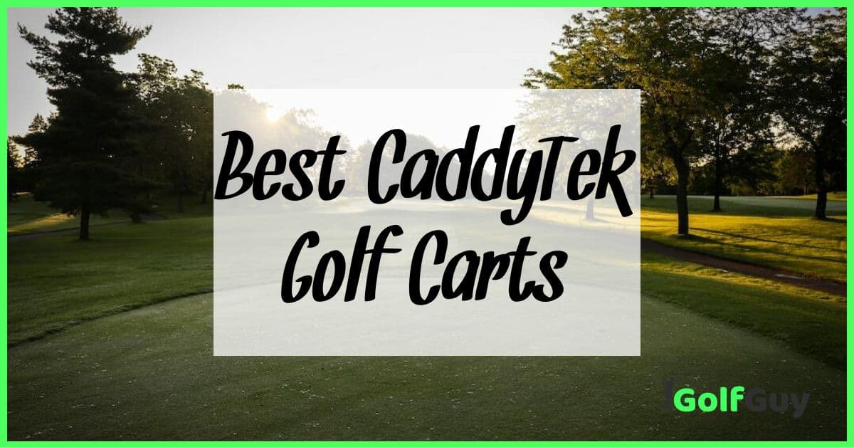 Best CaddyTek Golf Carts