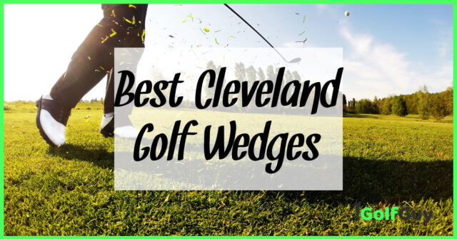 Best Cleveland Golf Wedges