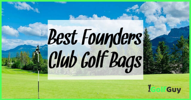 Best Founders Club Golf Bags