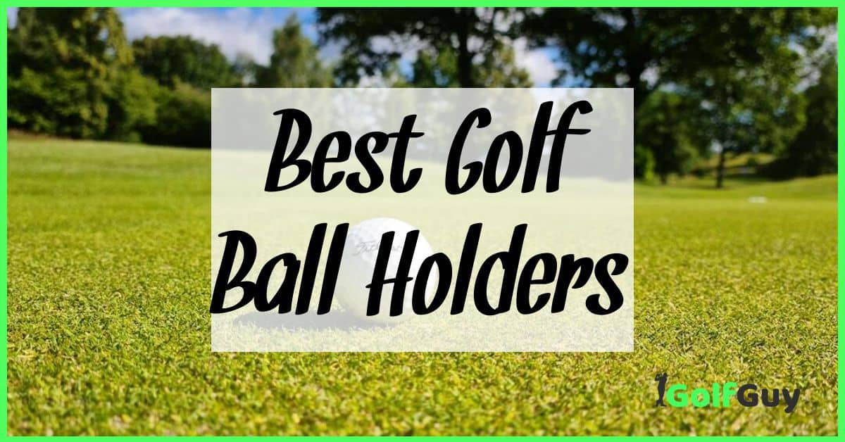 Best Golf Ball Holders