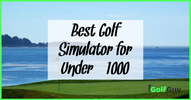 Best Golf Simulator for Under 00