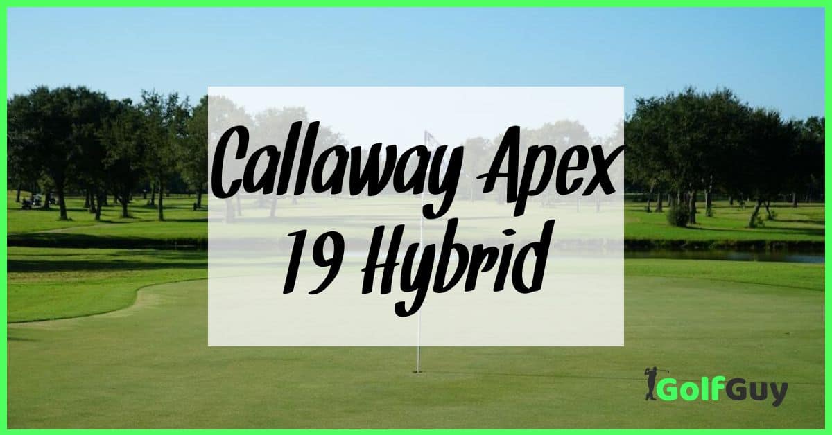 Callaway Apex 19 Hybrid