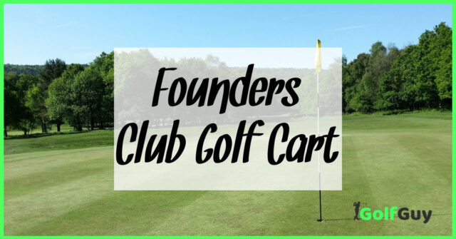 Founders Club Golf Cart