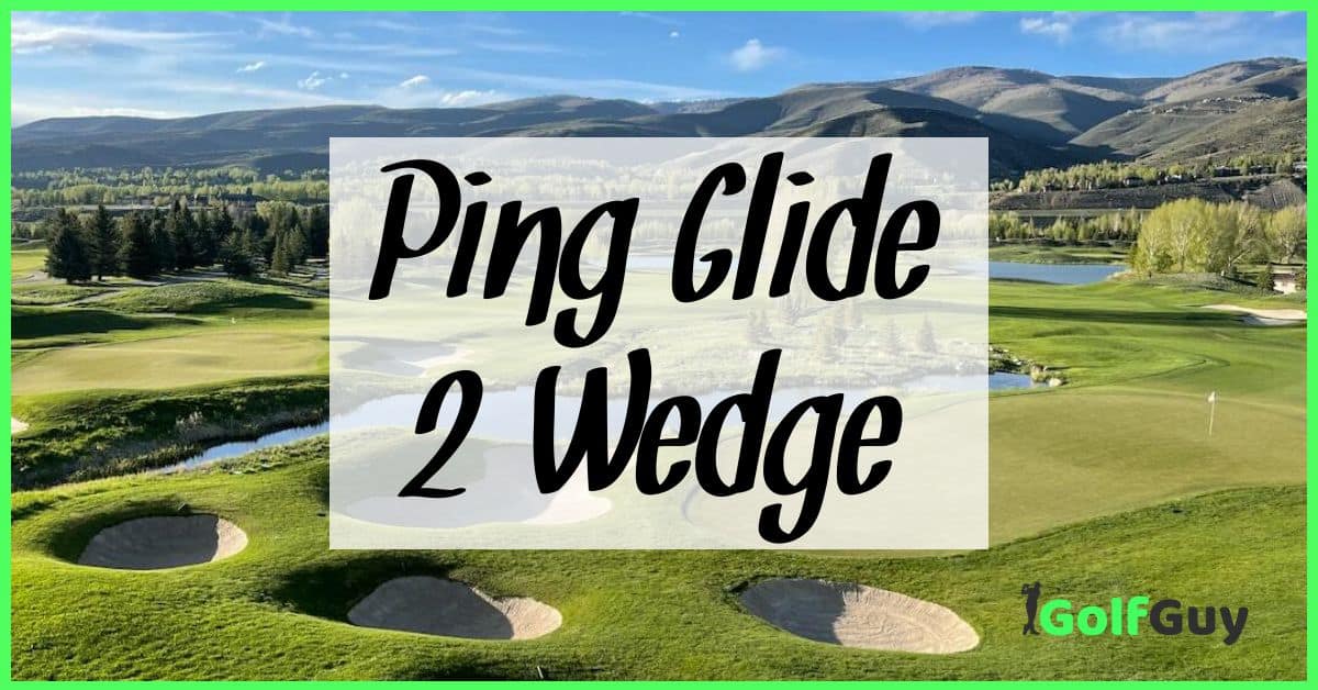 Ping Glide 2 Wedge
