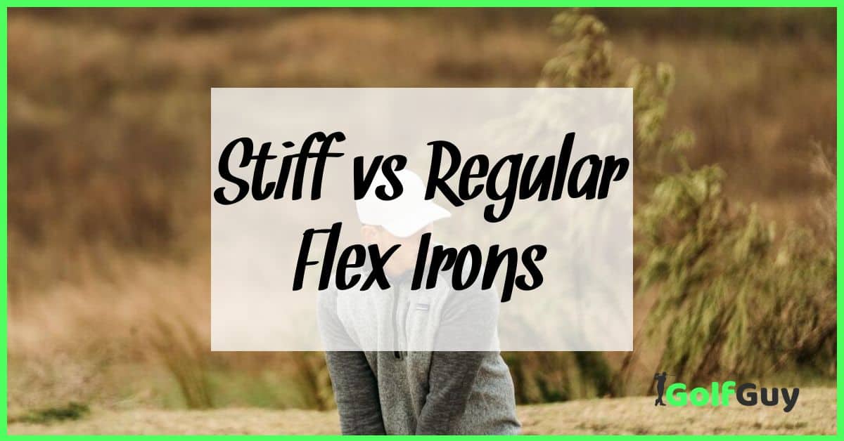 Stiff vs Regular Flex Irons