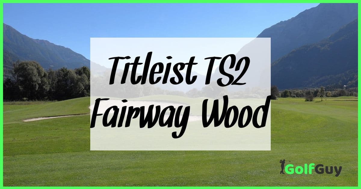 Titleist TS2 Fairway Wood