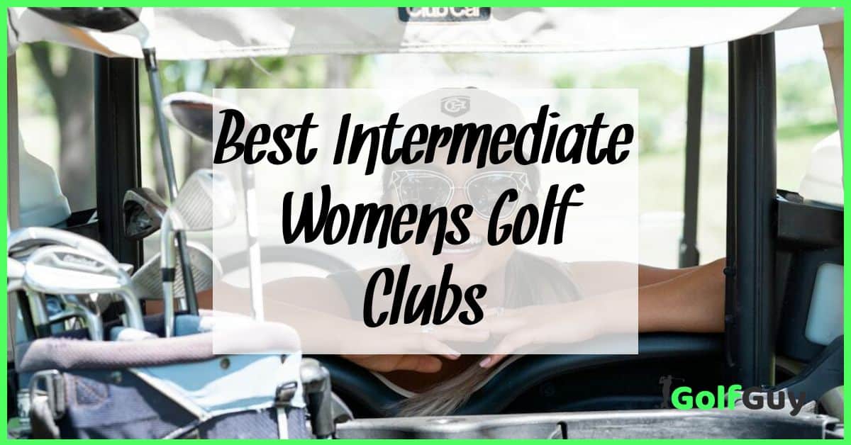 Best Women's Golf Clubs for intermediate player