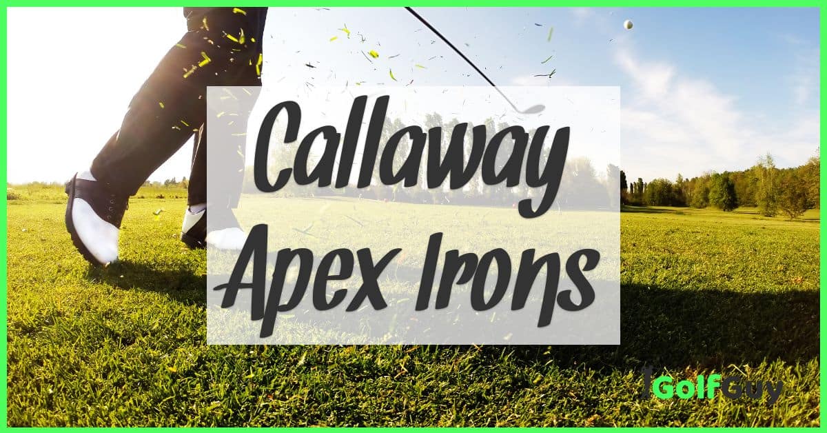 Callaway Apex Irons