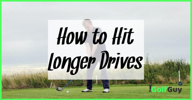 How to Hit Longer Drives in golf