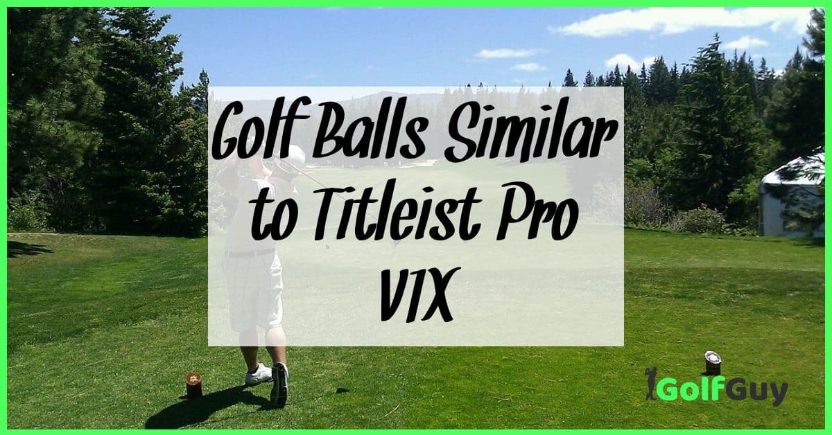 Golf Balls Similar to Titleist Pro V1X