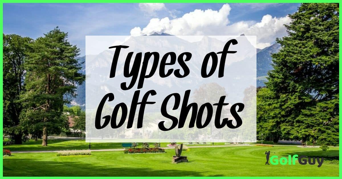 Types of Golf Shots